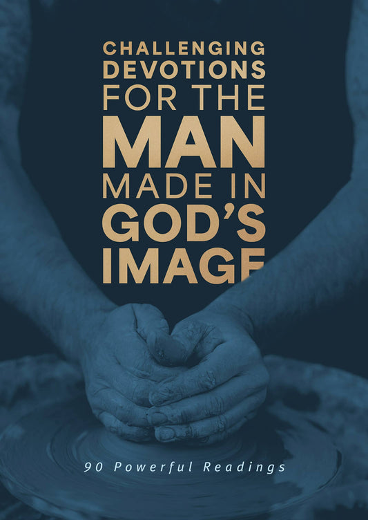 #630 Challenging Devotions for the Man Made in God’s Image