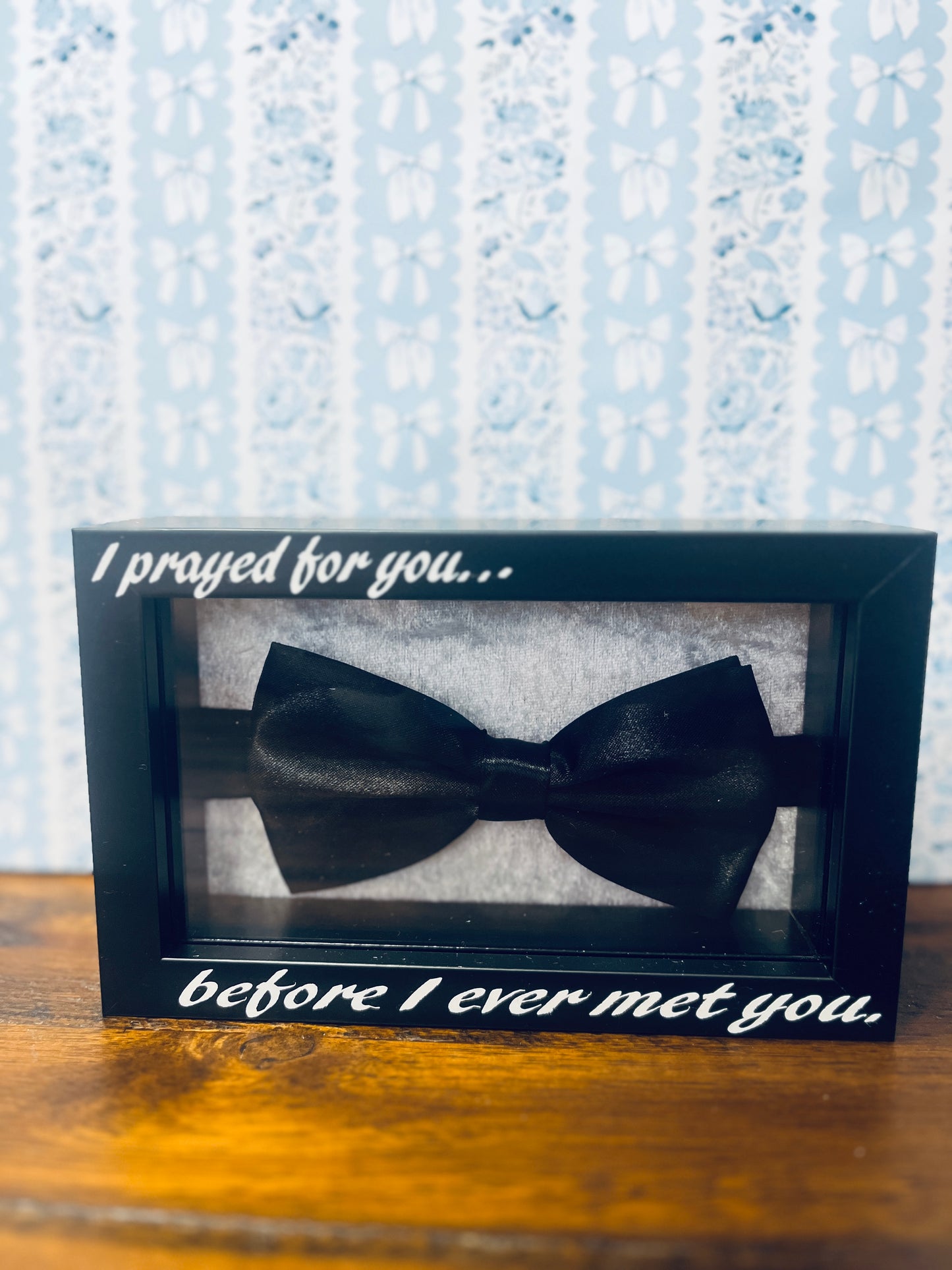 I Prayed for you… before I ever met you