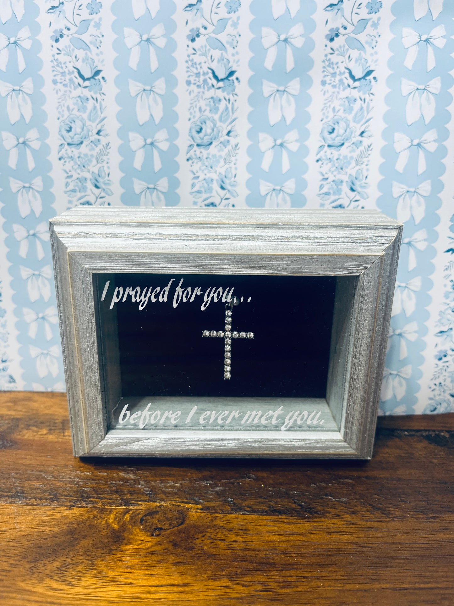 I Prayed for you… before I ever met you